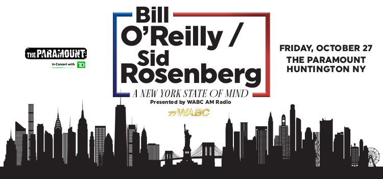 See Bill O'Reilly and Sid Rosenberg LIVE