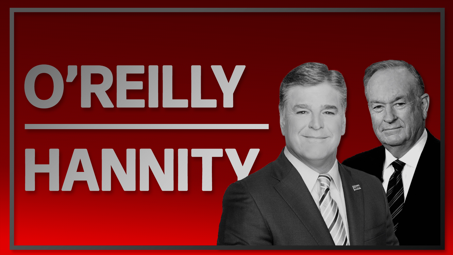 Listen: O'Reilly and Hannity on the 'Revolting' Trump Trial
