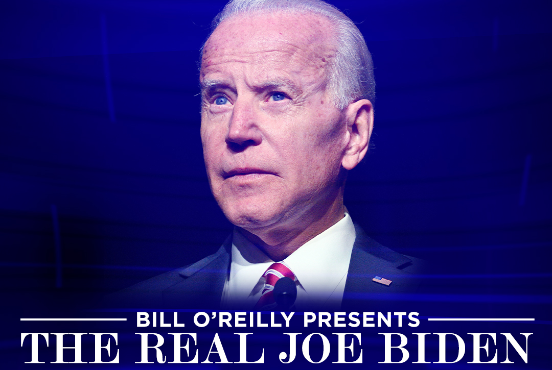 Did You Miss O'Reilly's Special Report on 'The Real Joe Biden'?