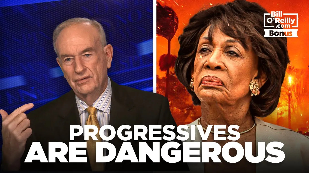 Bill O'Reilly Exposes Maxine Waters and Progressives on California Wildfires