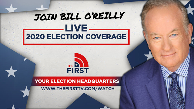 Join Bill O'Reilly: Live 2020 Election Coverage