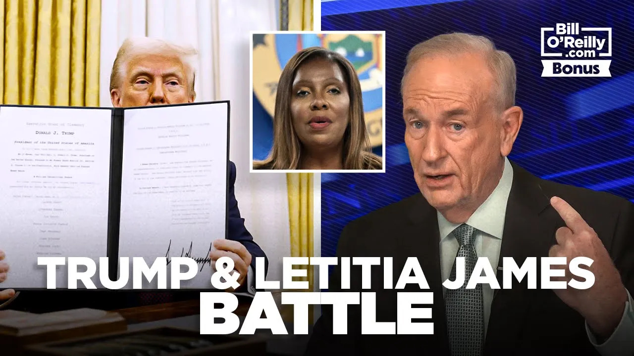 Bill O'Reilly on the Battle Shaping Up Between Donald Trump and Letitia James