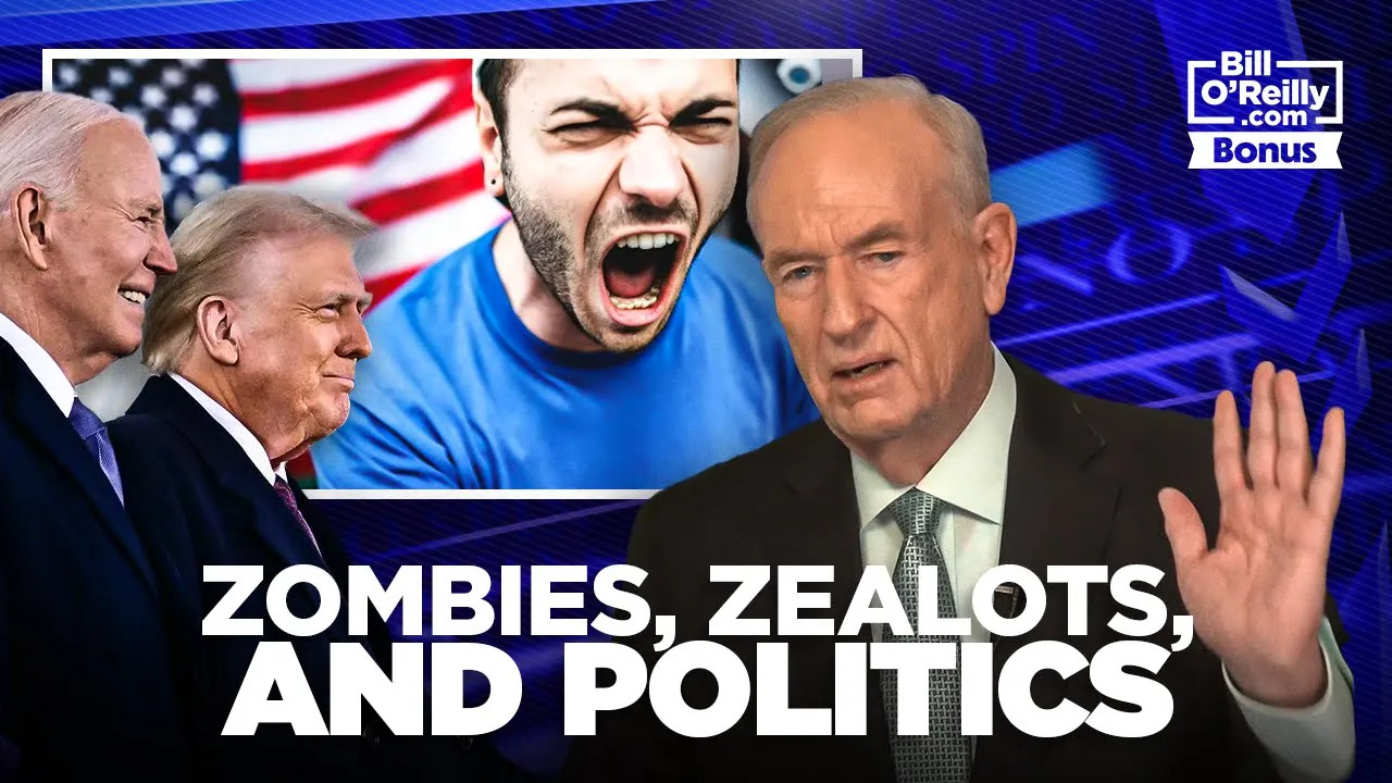 Bill O'Reilly on Zombies, Zealots, and Politics