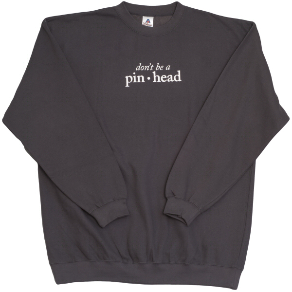 Don't Be a Pinhead
Crewneck Sweatshirt Large