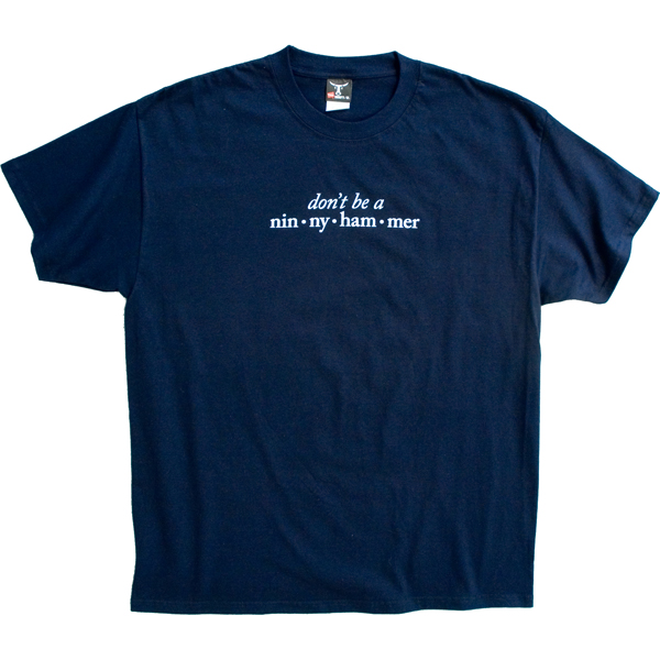 Don't Be a Ninnyhammer
T-Shirt Large