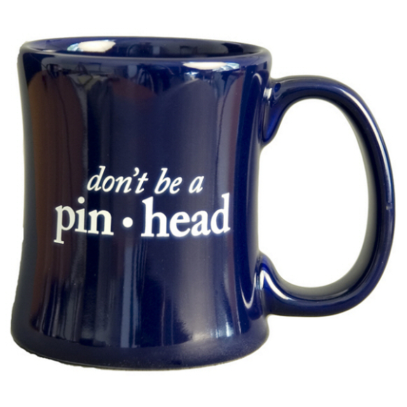 Don't be a Pinhead
Diner Coffee Mug Large