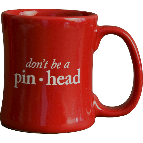 Don't be a Pinhead
Diner Coffee Mug Large