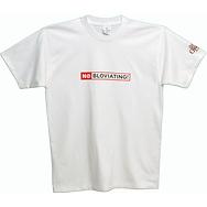 No Bloviating
T-Shirt