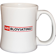 No Bloviating
Diner Coffee Mug