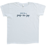 Don't Be a Popinjay
Women's T-Shirt