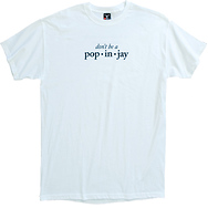 Don't Be a Popinjay
T-Shirt
