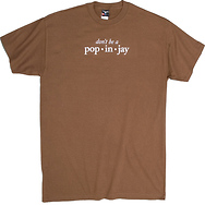 Don't Be a Popinjay
T-Shirt