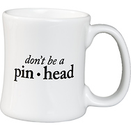 Don't be a Pinhead
Diner Coffee Mug
