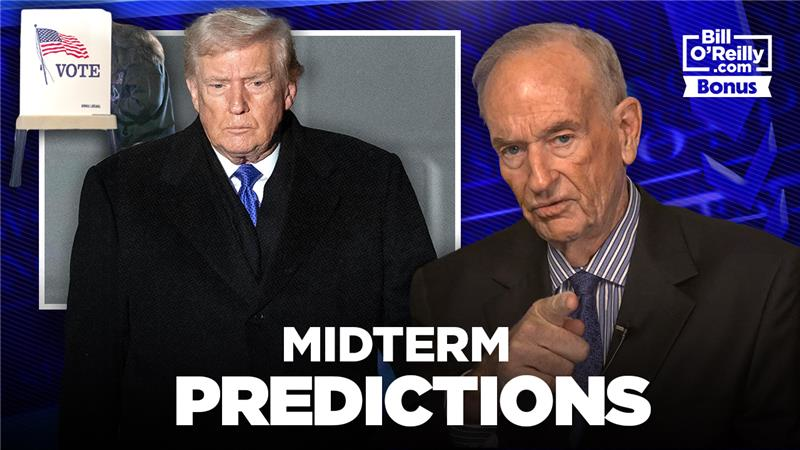 Bill OReillys Midterm Predictions