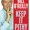 Keep It Pithy personalized message Autographed by Bill O'Reilly on Bookplate Hardcover