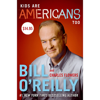 Kids Are Americans Too Hardcover personalized message Autographed by Bill O'Reilly on Bookplate