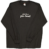 Don't Be a Pinhead
Long Sleeve T-Shirt Thumbnail 2