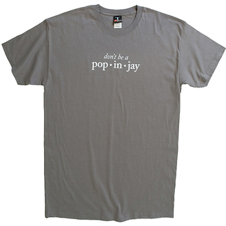 Don't Be a Popinjay
T-Shirt
