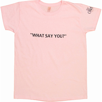 What Say You?
Women's T-Shirt