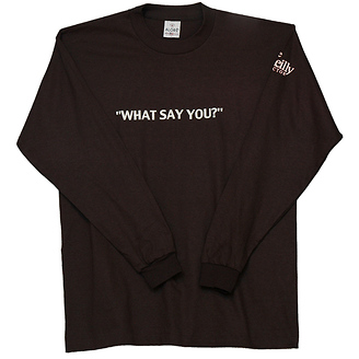 What Say You?
Long Sleeve T-Shirt