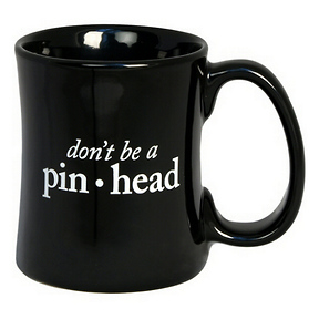 Don't be a Pinhead
Diner Coffee Mug Slide 3