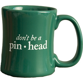 Don't be a Pinhead
Diner Coffee Mug